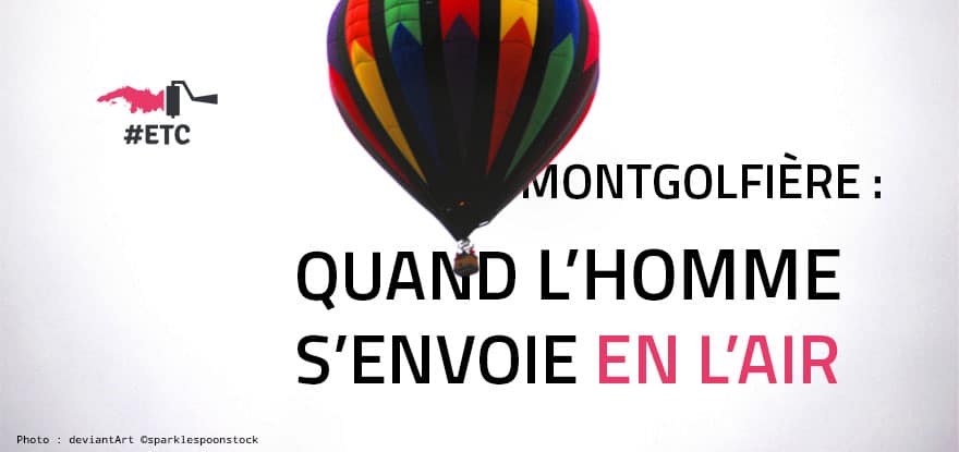 Montgolfiere-comment-les-hommes-volent