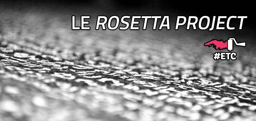 rosetta-project-sauvegarde-langues-vivantes-pierre-rosette
